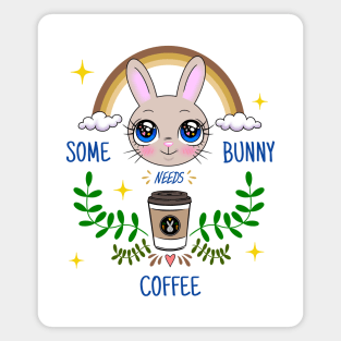 Some Bunny Needs Coffee Magnet